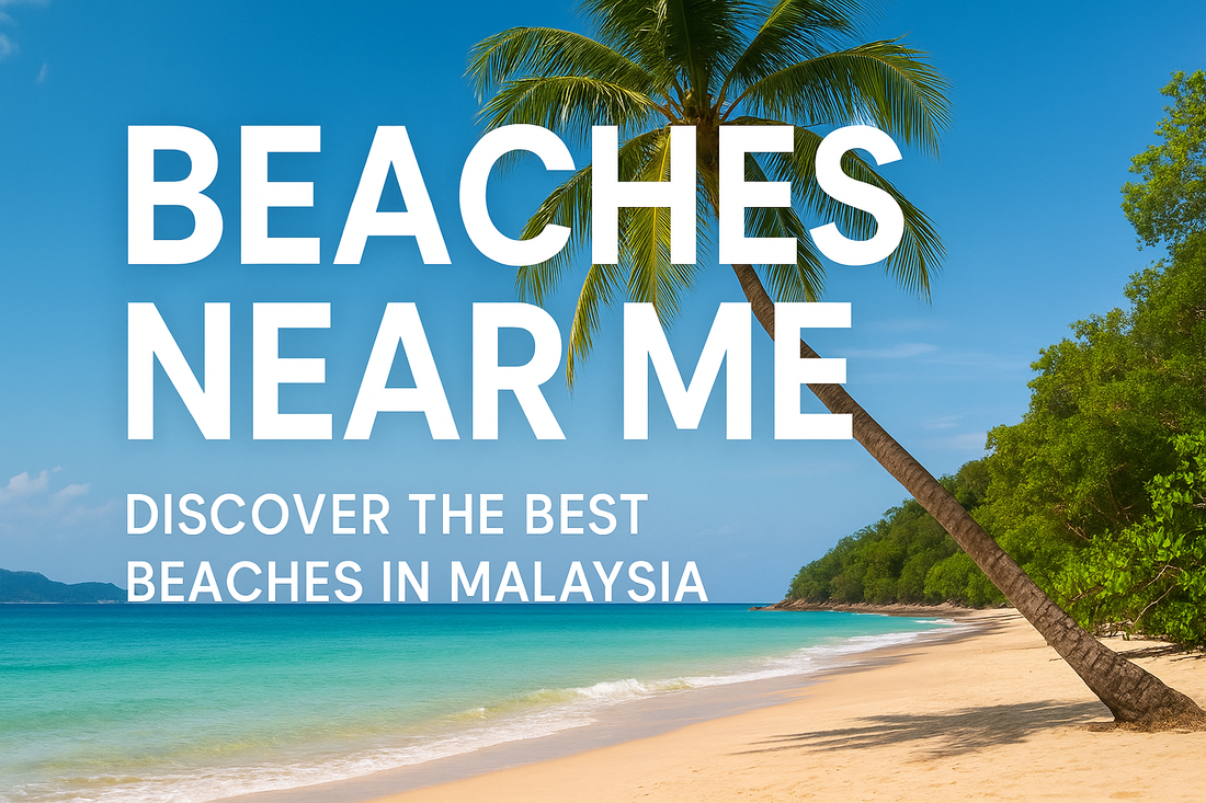 Beaches Near Me: Discover the Best Beaches in Malaysia-MODOFO